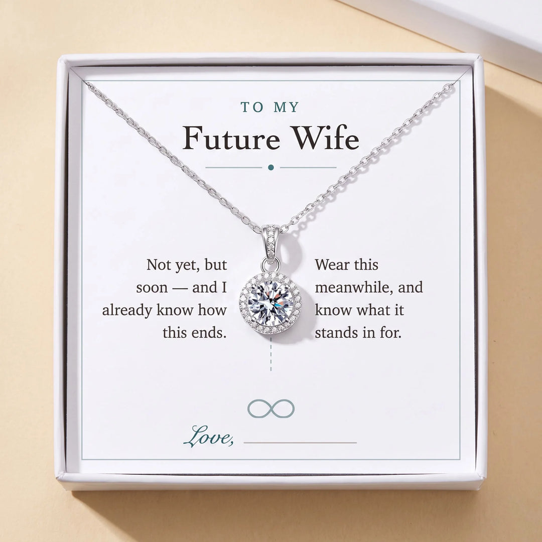 To My Future Wife gift message card included free with the Round Halo Pendant Necklace, gift boxed